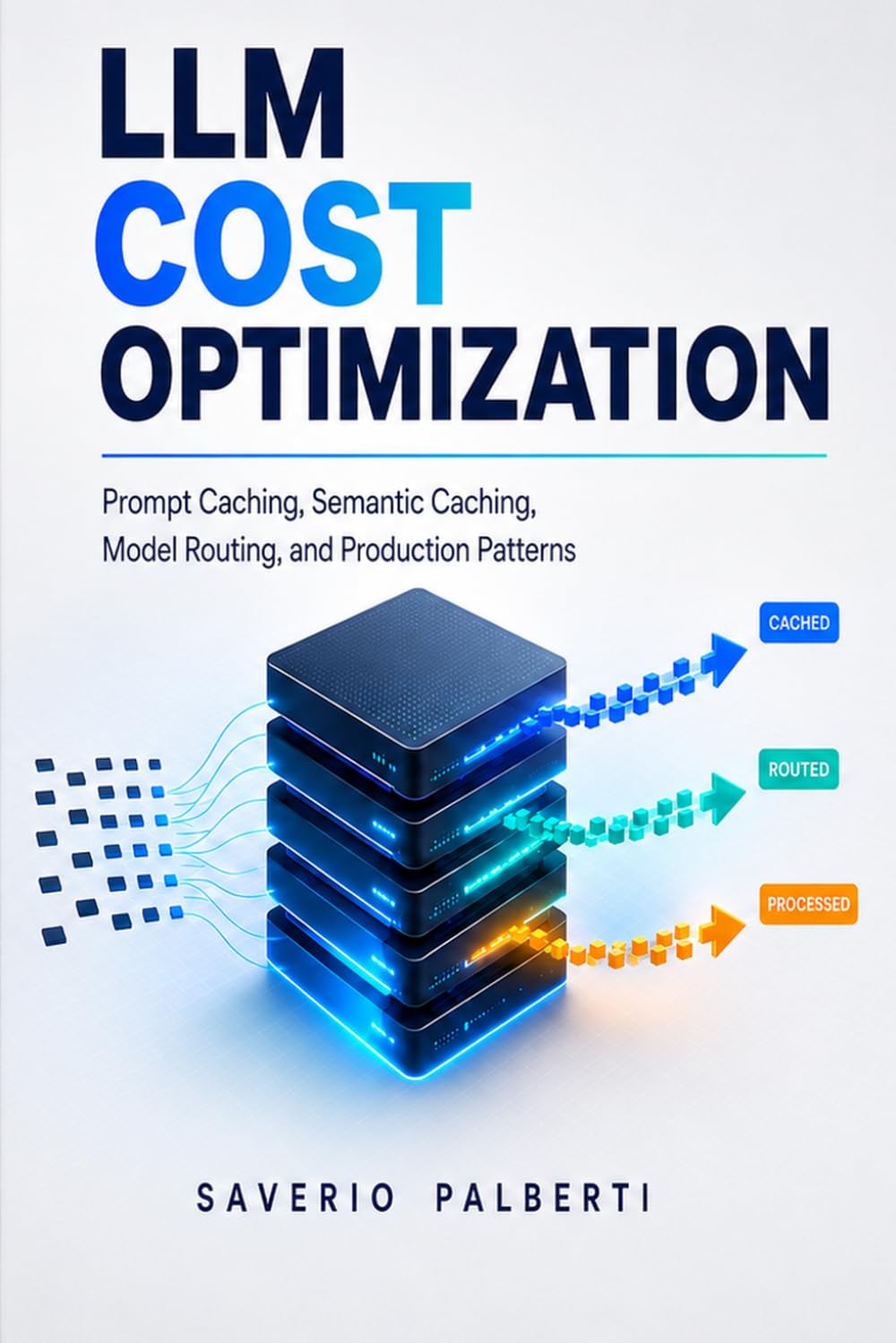LLM Cost Optimization Playbook: Prompt Caching, Semantic Caching, Model Routing, and Production Patterns
