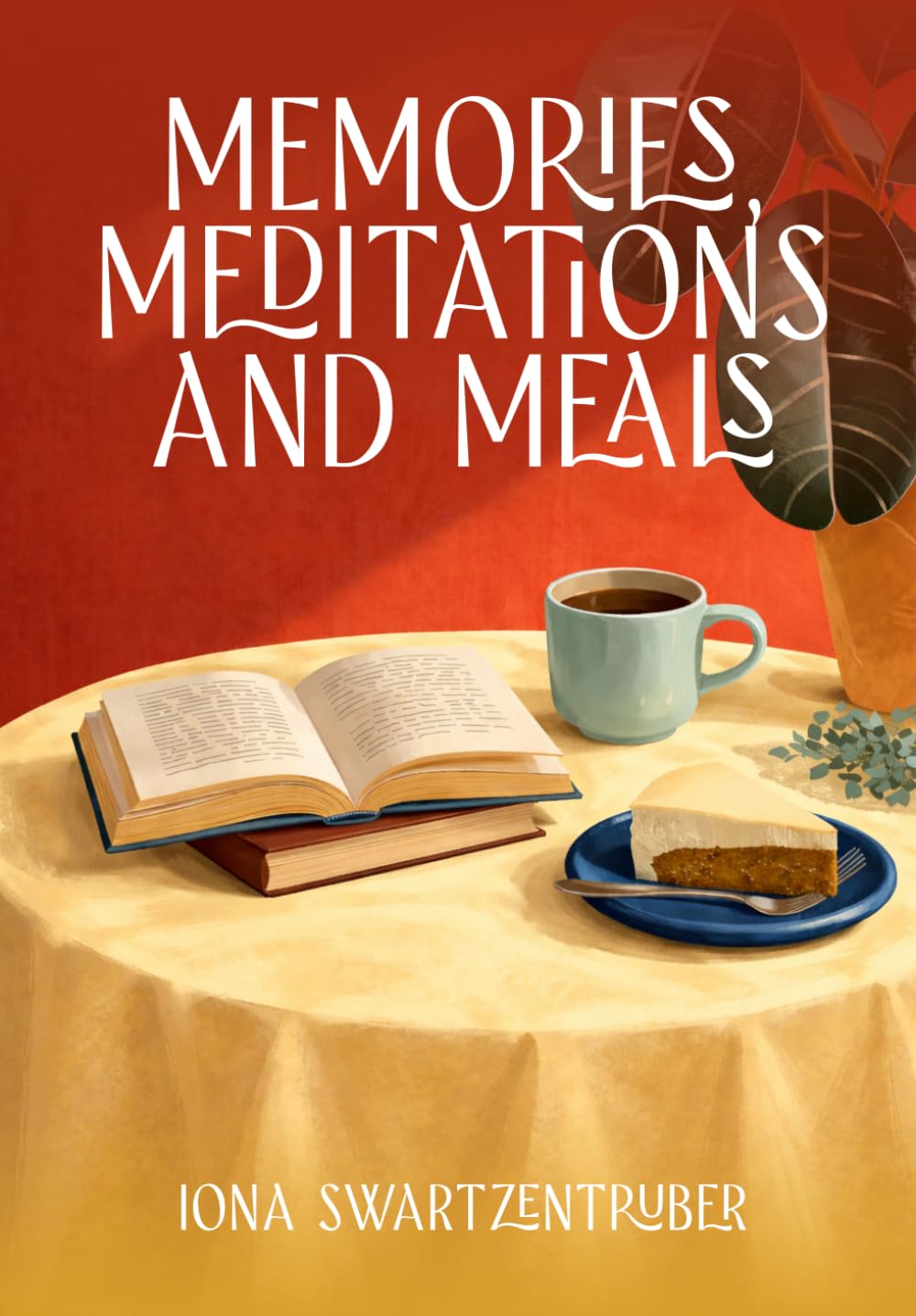 Memories, Meditations, and Meals