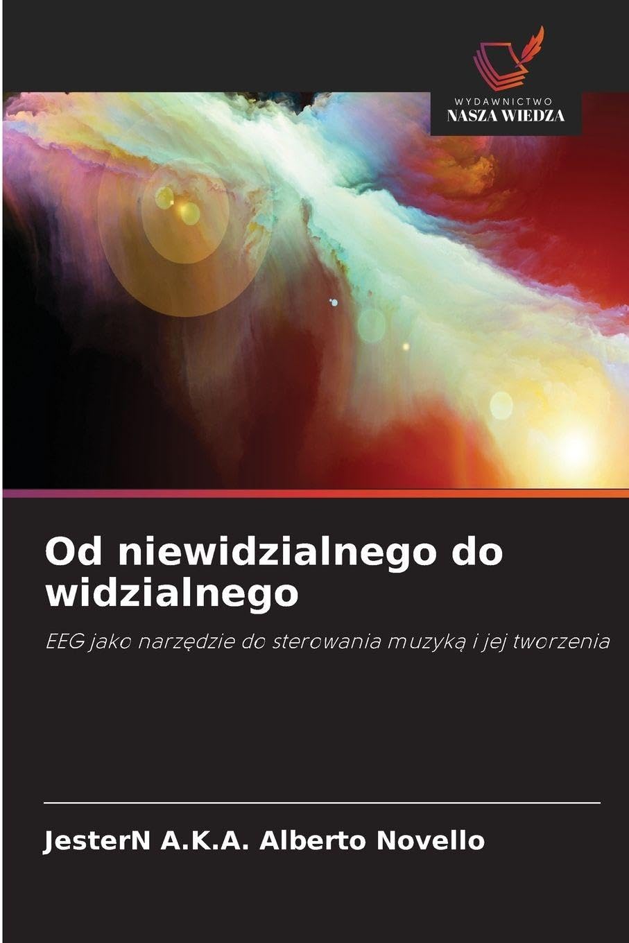 Od niewidzialnego do widzialnego: EEG jako narz¿dzie do sterowania muzyk¿ i jej tworzenia