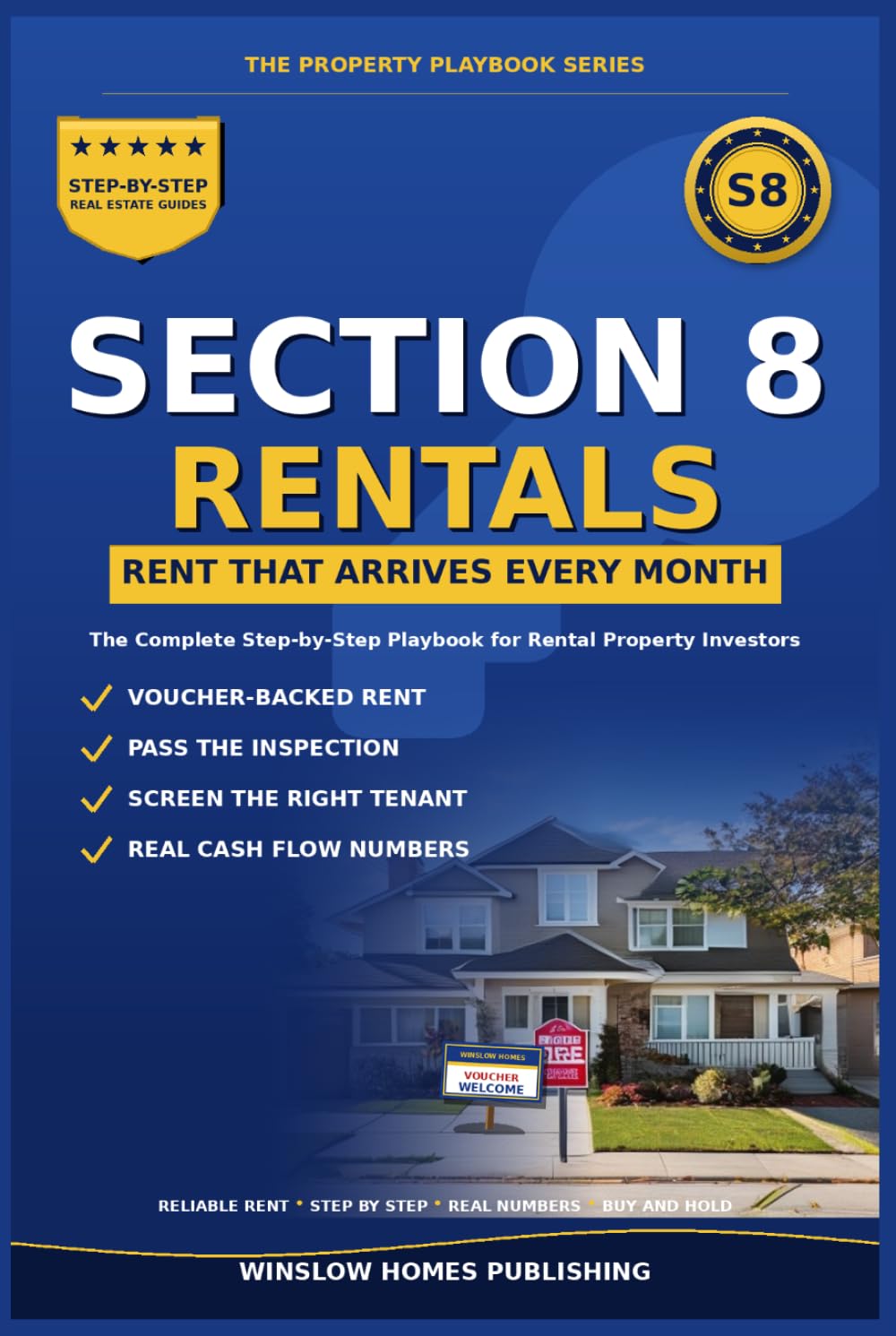 Section 8 Rental Investing: Step by Step from Voucher Approved Properties to Reliable Rent, with Tenant Screening, Inspection Strategy, and Cash Flow ... (The Property Playbook for Investors)