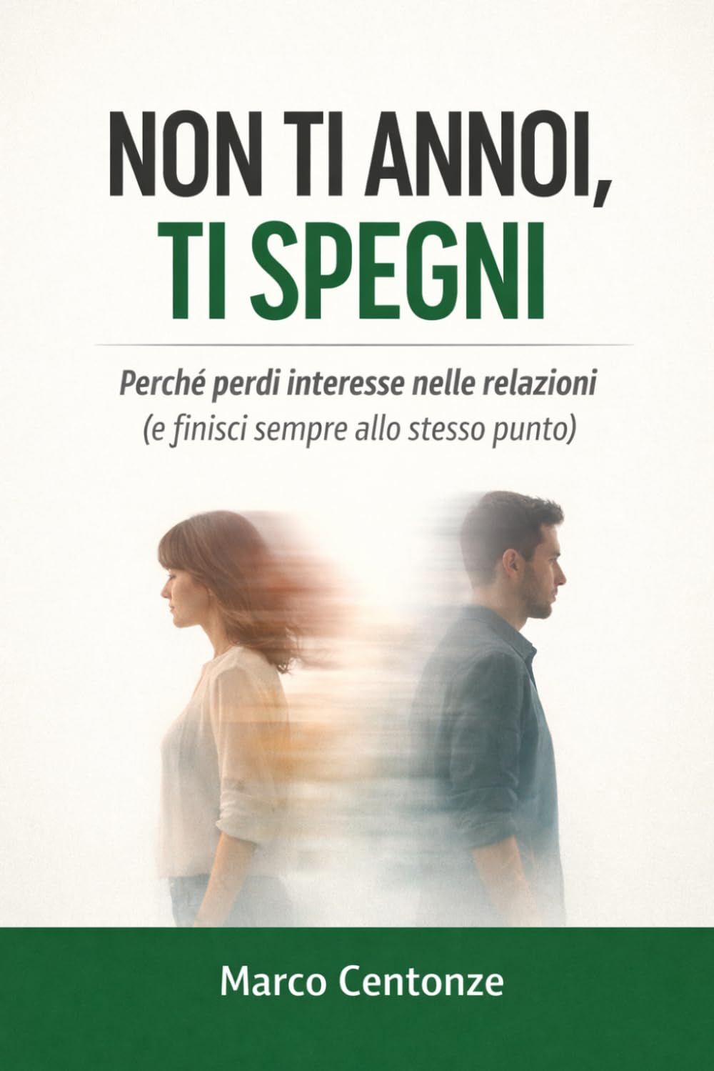 NON TI ANNOI, TI SPEGNI: Perché perdi interesse nelle relazioni (e finisci sempre allo stesso punto)