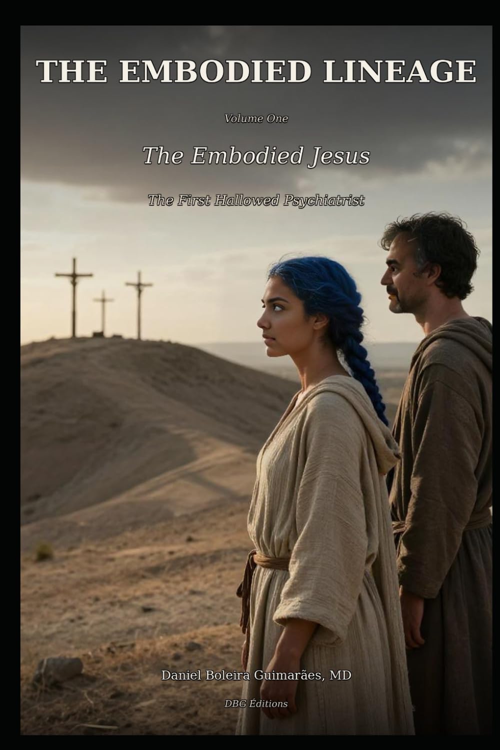 The Embodied Jesus - The First Hallowed Psychiatrist: The Embodied Lineage, Volume One