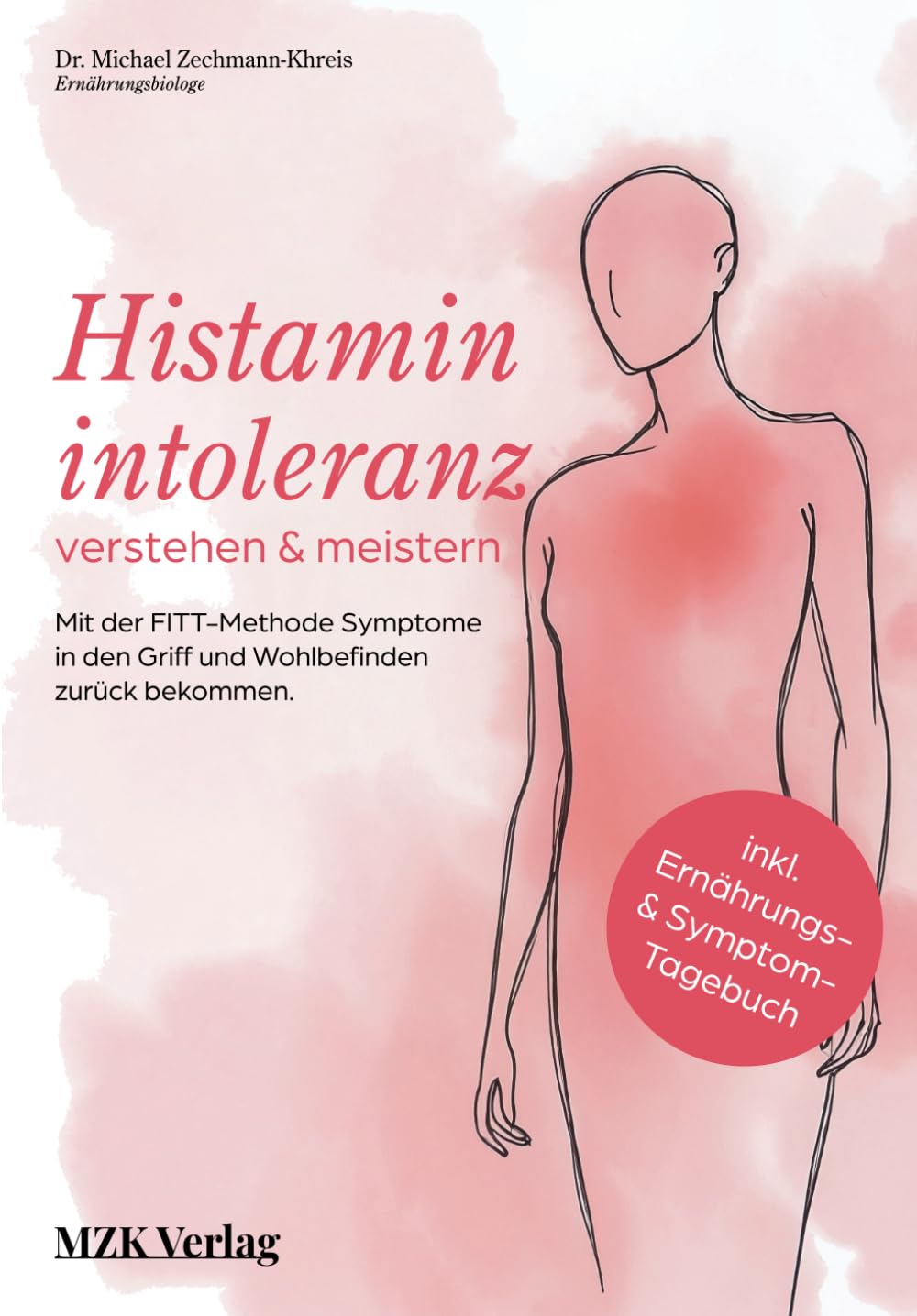 Histaminintoleranz verstehen & meistern: Mit der FITT-Methode Symptome in den Griff und Wohlbefinden zurück bekommen