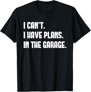 Funny 'Plans In The Garage' T-Shirt: Ideal Father's Day Gift for Mechanics