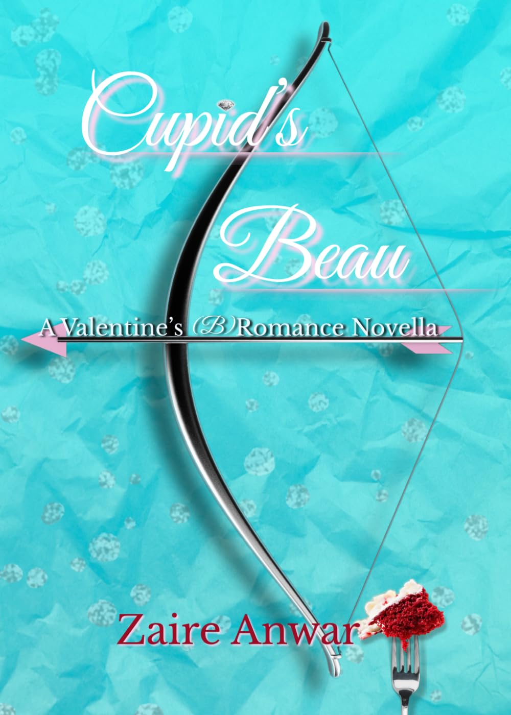 Cupid's Beau: A Valentine's (B)Romance Novella (The Beau Novella Duology)
