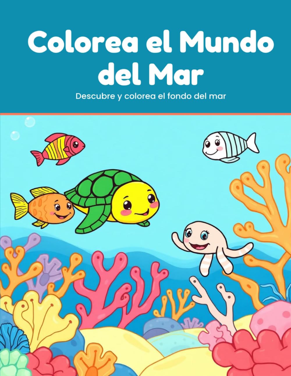Colorea el Mundo del Mar: 50 dibujos del océano: peces, delfines, tortugas y sirenas para colorear