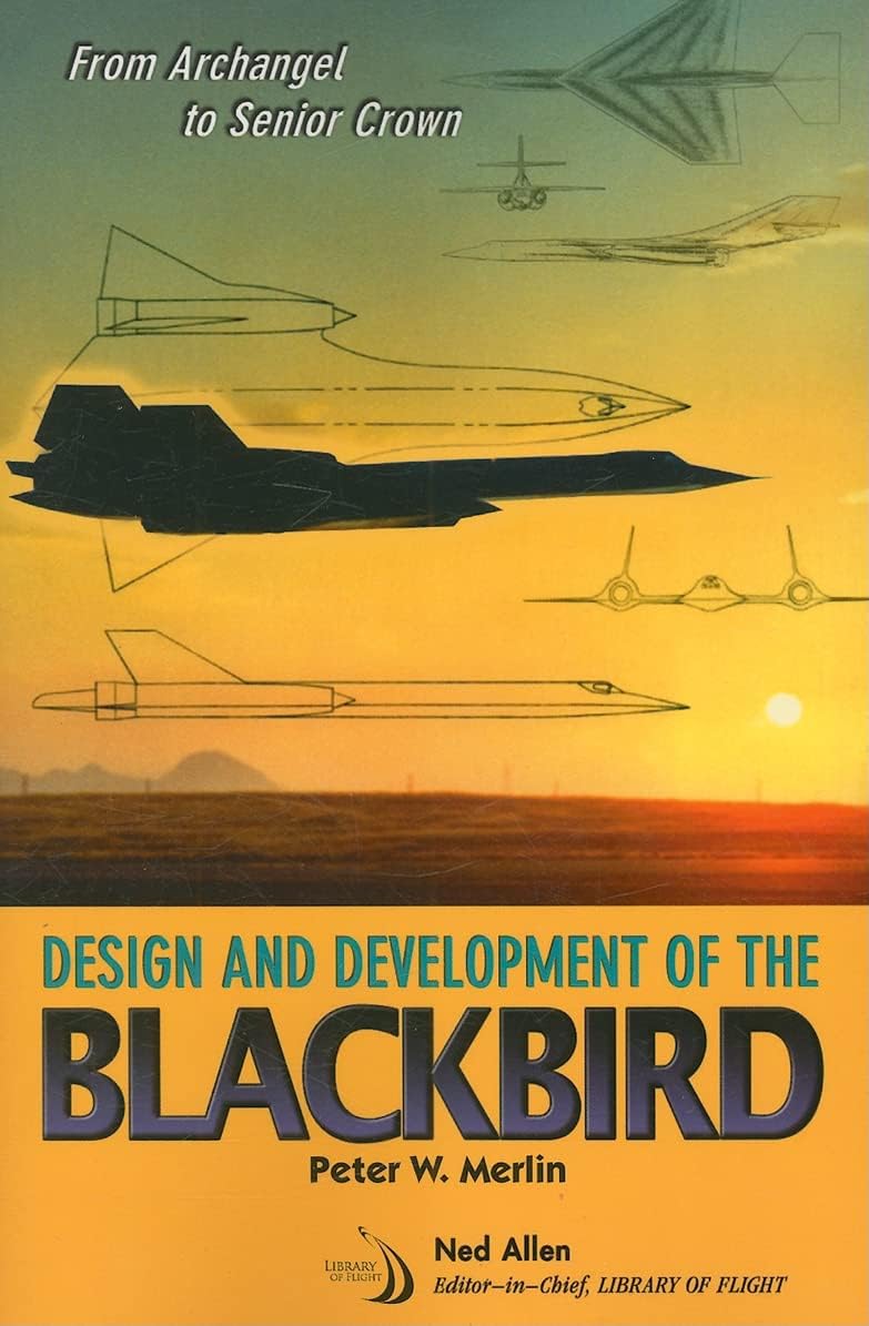 From Archangel to Senior Crown: Design and Development of the Blackbird (Library of Flight)
