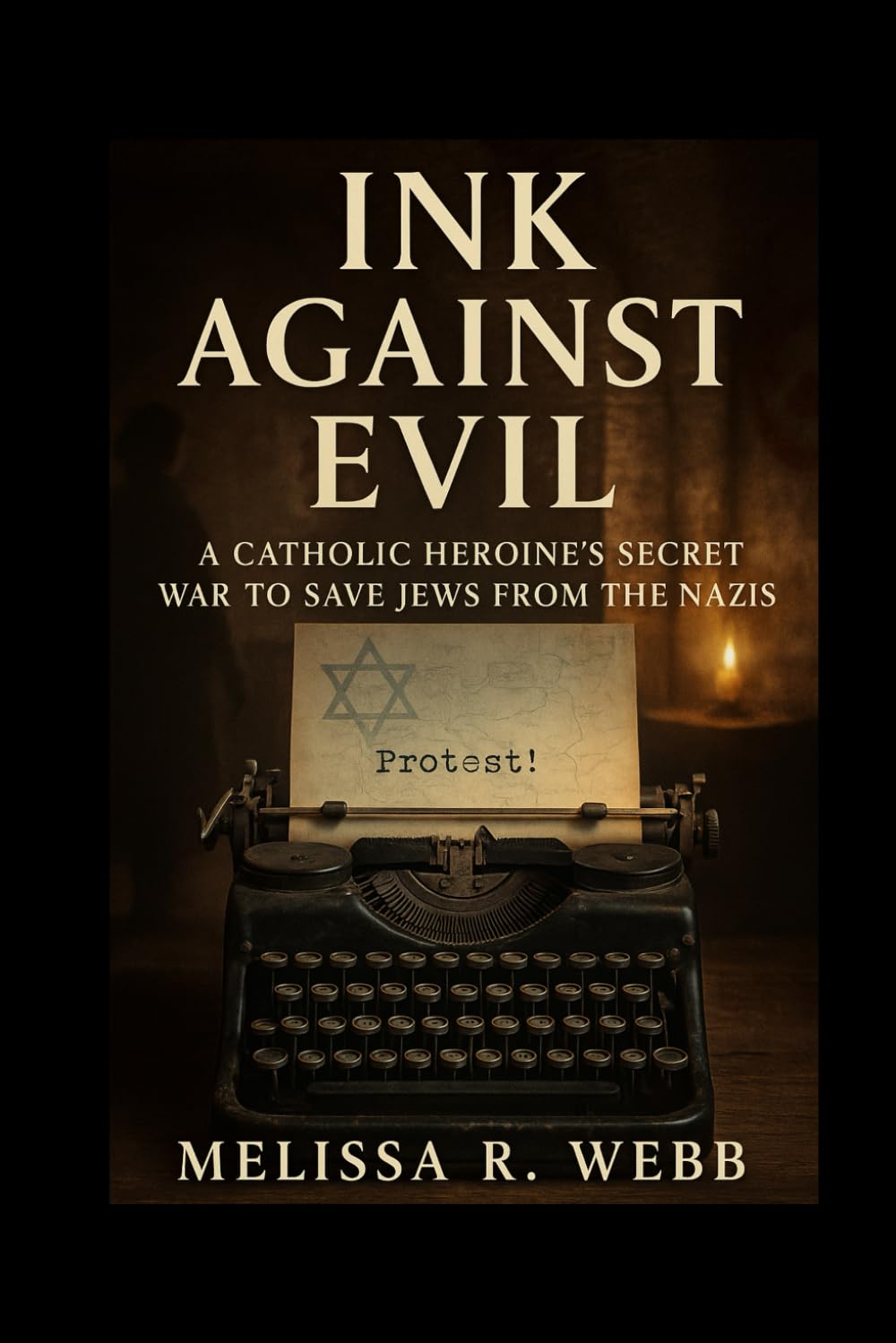 Ink Against Evil: A Catholic Heroine’s Secret War to Save Jews from the Nazis (Beacons in the Dark: Holocaust Rescuers)