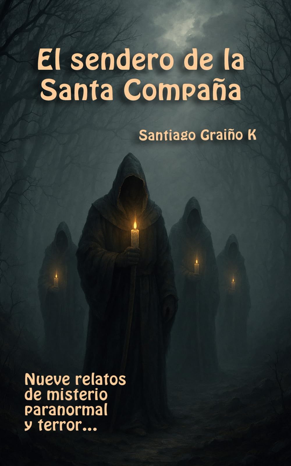 El sendero de la Santa Compaña: Nueve relatos de misterio paranormal y terror