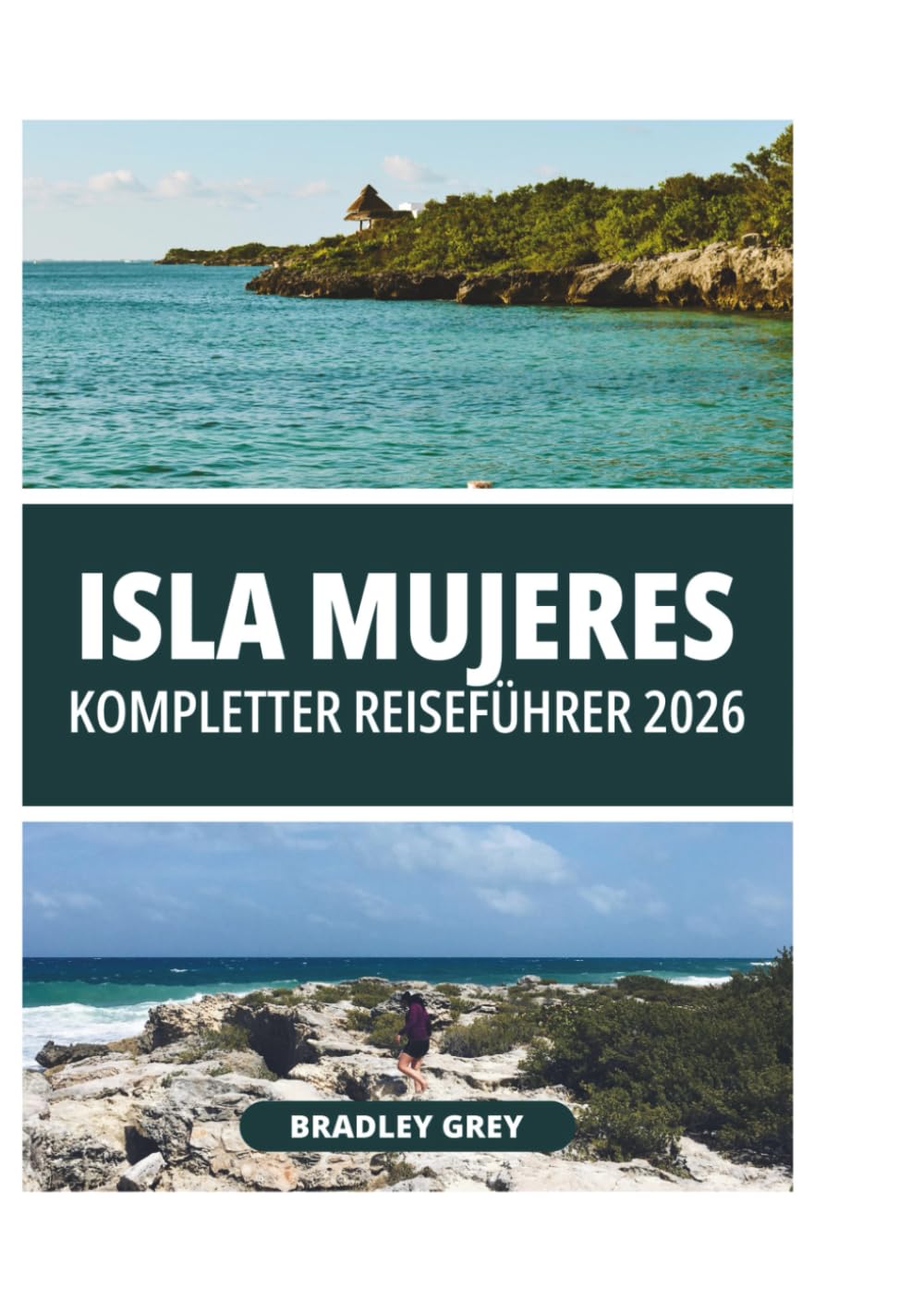 ISLA MUJERES KOMPLETTER REISEFÜHRER 2026