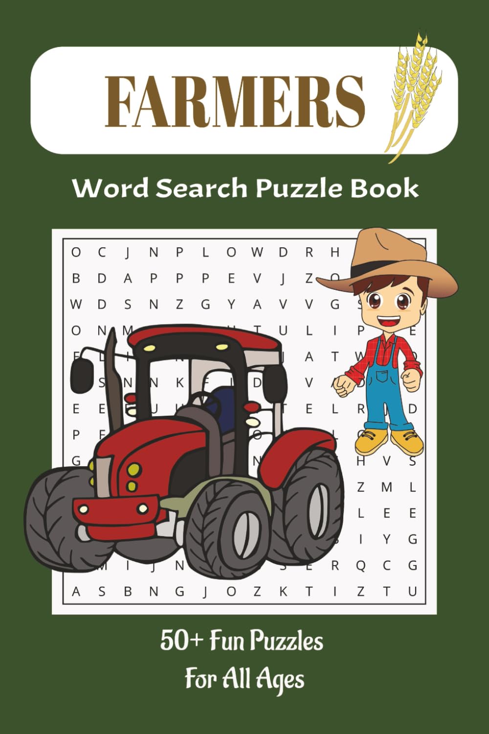 Farmers Word Search Puzzle Book: Word Searches with easy to read print about farmers, farming and agriculture|6x9 inches, 110 pages|50+ puzzles...gifts for birthdays, holidays, vacations and free time