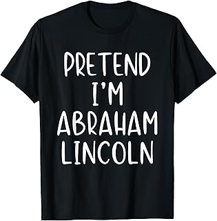 Pretend I'm A Abraham Lincoln Abe Costume Halloween Simple T-Shirt