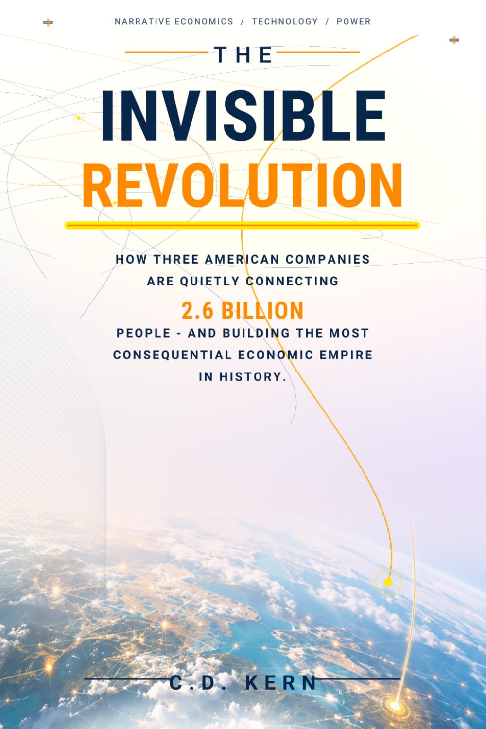 The Invisible Revolution: How Three American Companies Are Quietly Connecting 2.6 Billion People—and Building the Most Consequential Economic Empire in History