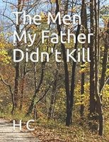 The Men My Father Didn't Kill 1708495592 Book Cover