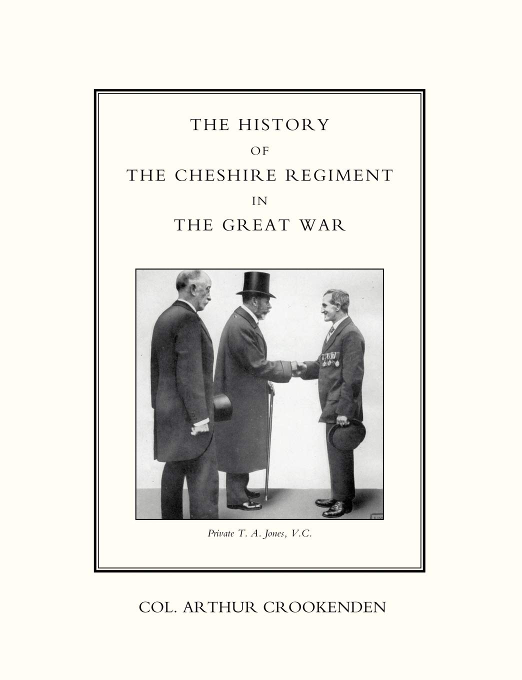The History Of The Cheshire Regiment In The Great War: History Of The Cheshire Regiment In The Great War