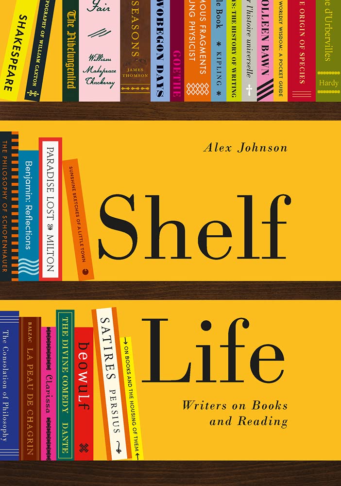 Shelf Life: Writers on Books and Reading