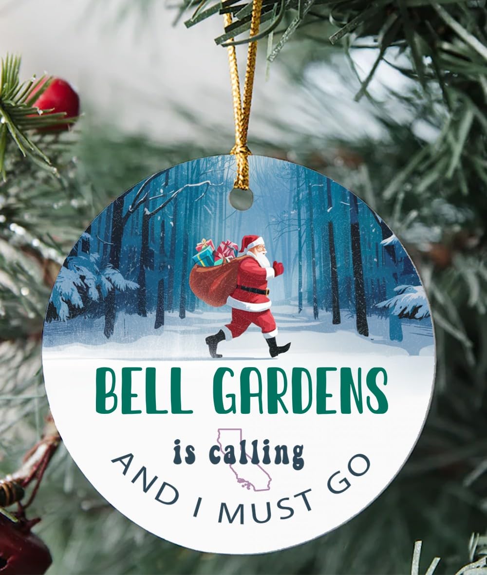 Bell Gardens Ornament Gift Bell Gardens CA is Calling and I Must Go Funny Santa Claus Christmas Ornaments Tree 2024 MDF 3''