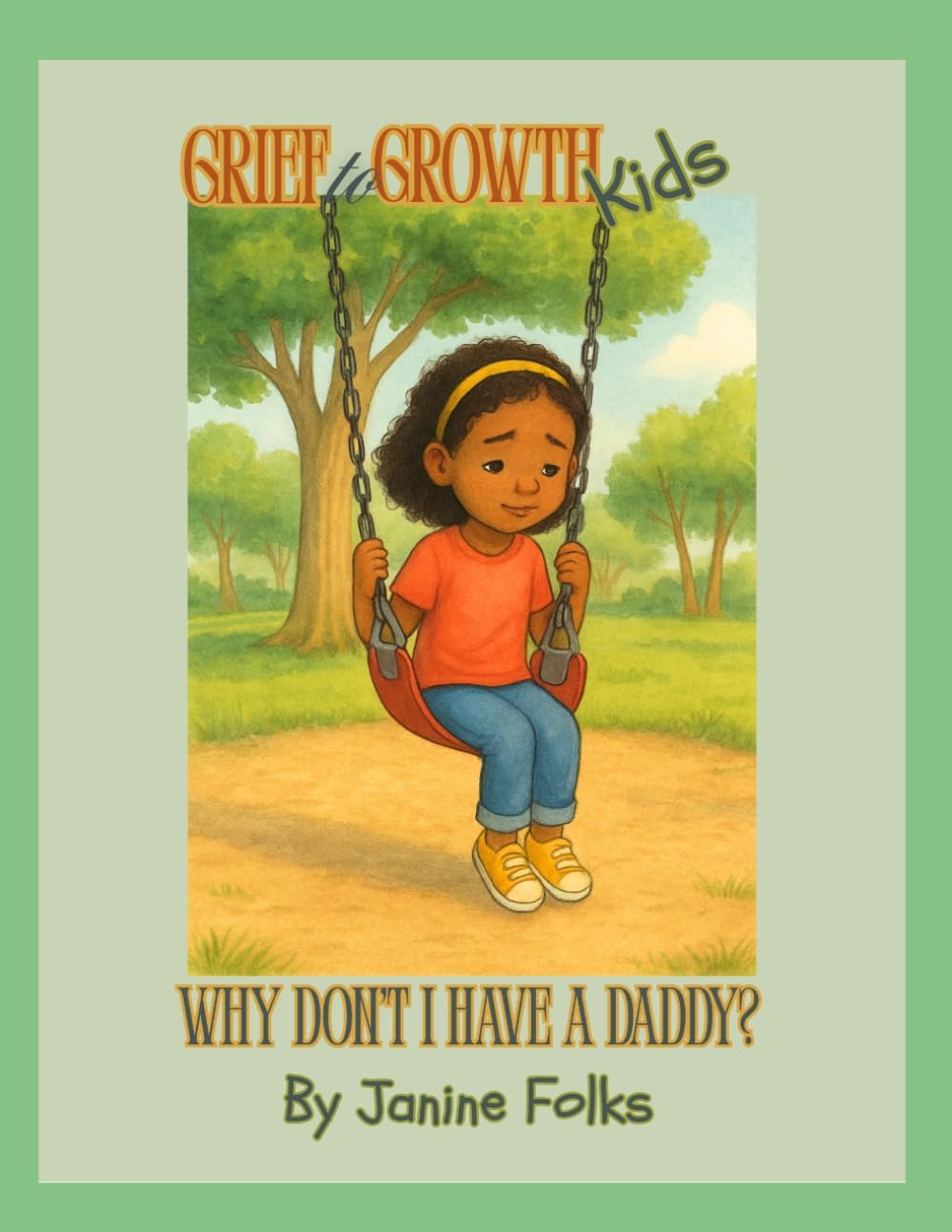 Why Don't I Have a Daddy: Grief to Growth Kids