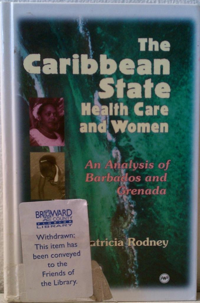 Buy The Caribbean State, Health Care and Women: An Analysis of Barbados and Grenada During the 1979-1983 Period — BookShops.in