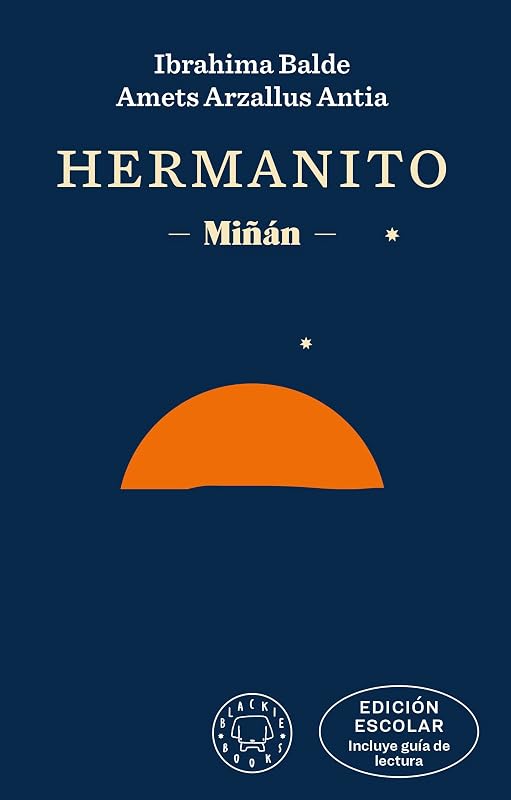 Hermanito. EDICIÓN ESCOLAR (incluye guía de lectura): Miñán
