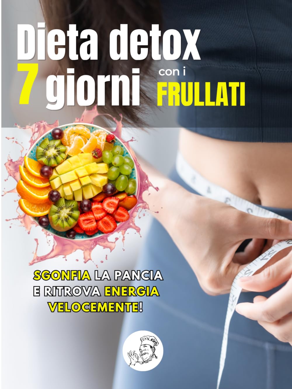 Dieta Detox 7 Giorni con i Frullati: Programma completo con ricette semplici per sgonfiarsi, migliorare l’energia e ritrovare leggerezza (Manuali di cucina e ricettari)