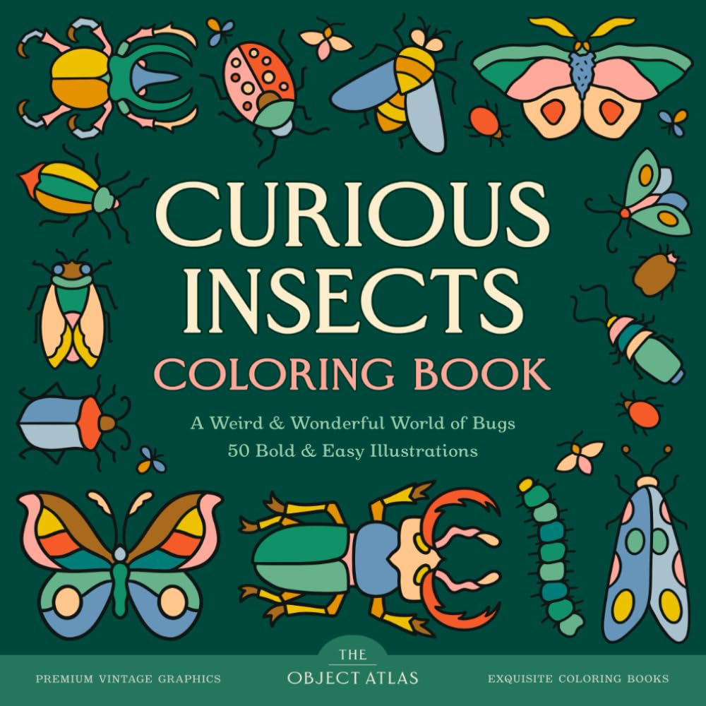 Curious Insects Coloring Book: A Weird & Wonderful World of Bugs with 50 Bold & Easy Illustrations (Beautiful Bold & Easy Coloring Books)