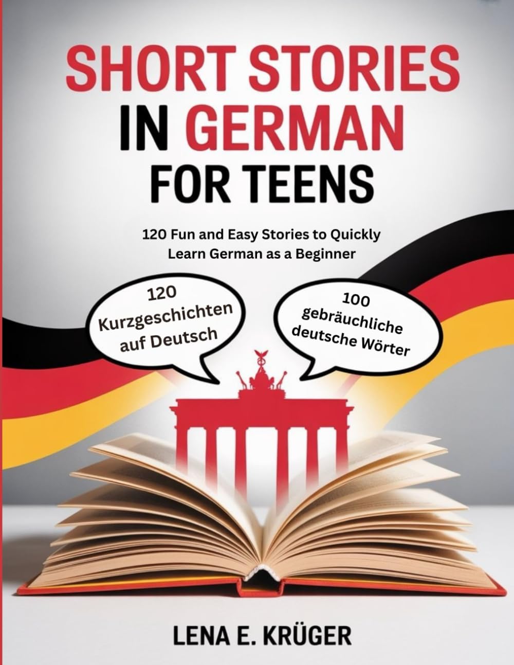Short Story in German for Teens: 120 Fun and Easy Stories to Quickly Learn German as a Beginner