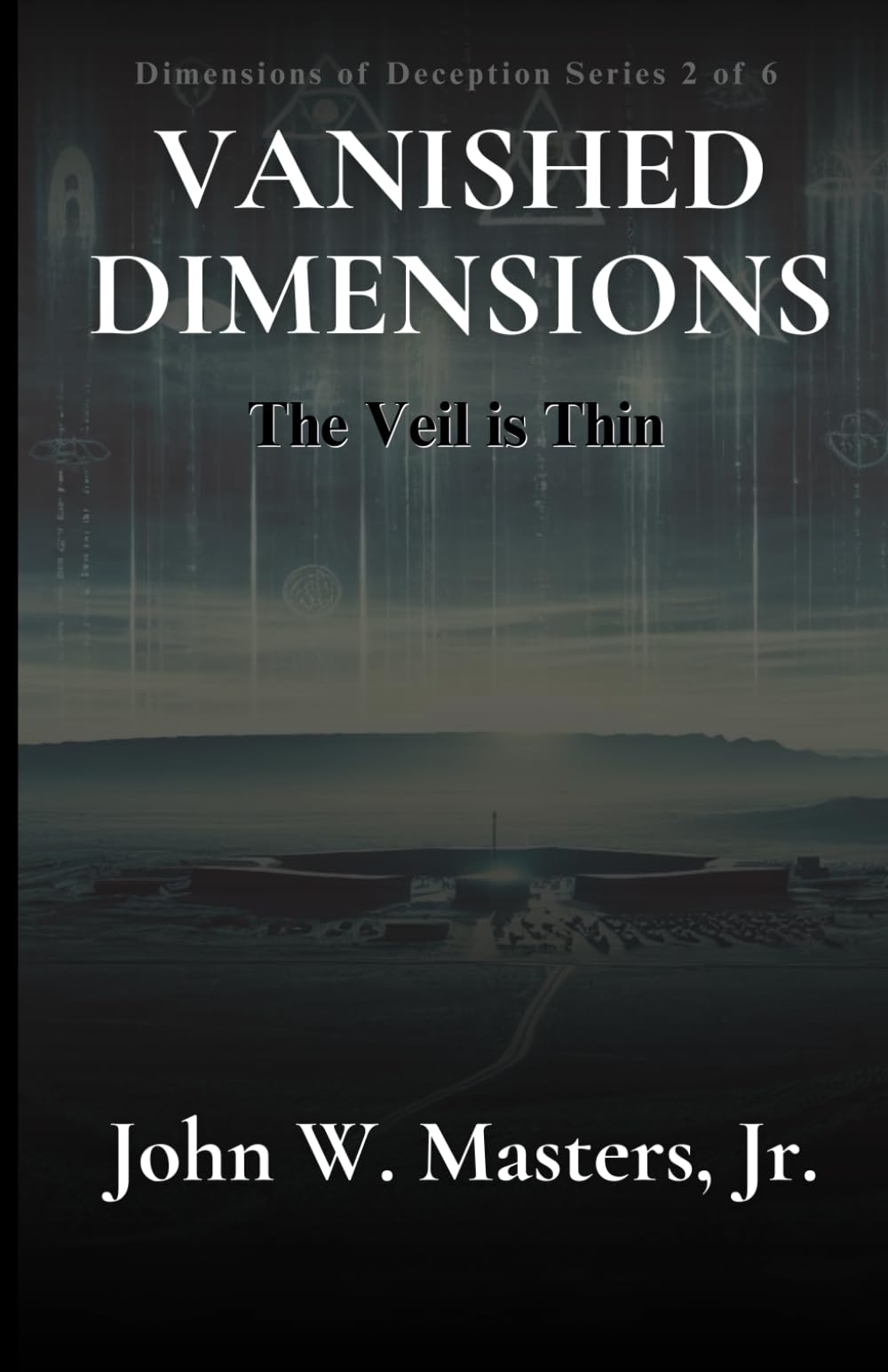 VANISHED DIMENSIONS: The Veil Is Thin (The Dimensions of Deception Series)