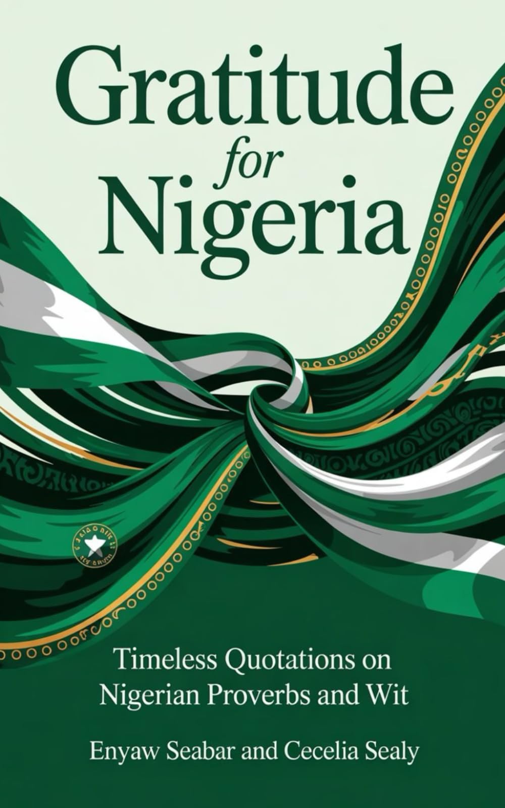 Gratitude for Nigeria: Timeless Quotations on Nigerian Proverbs and Wit (Voices of the World: Timeless Sayings & Proverbs)