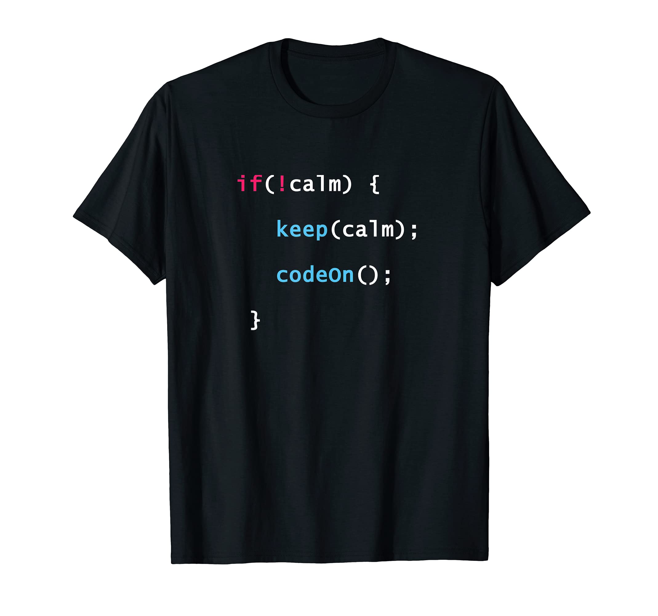 Programming and Coding Syntax TeesKeep Calm And Code On Coding Programming Shirt Color