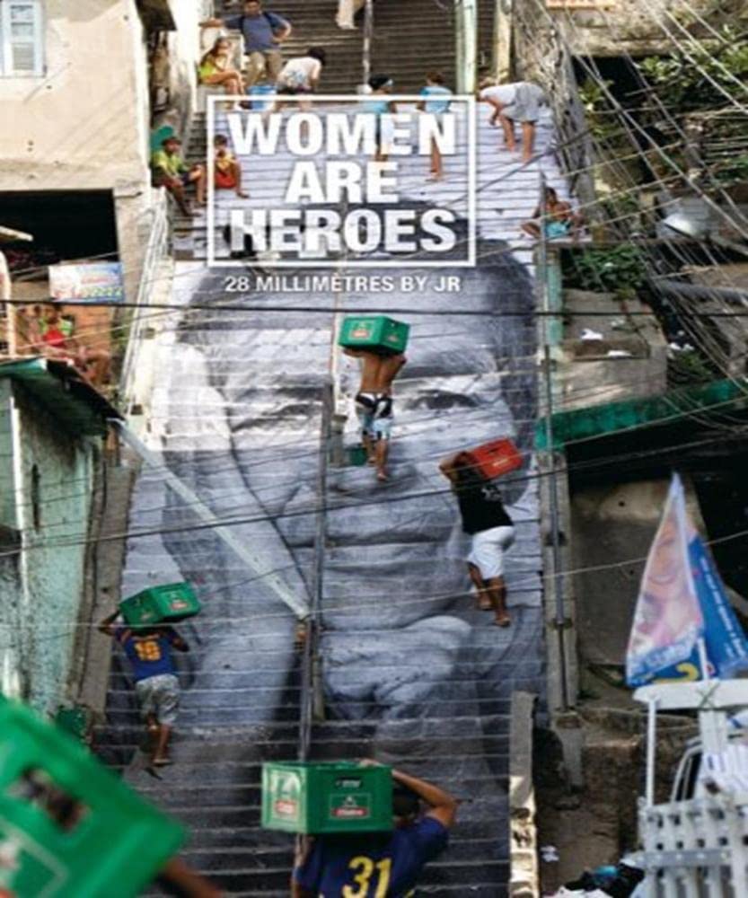 WOMEN ARE HEROES: 28 MILLIMETRES BY JR Hommage Photographique Captivant Force Feminine
