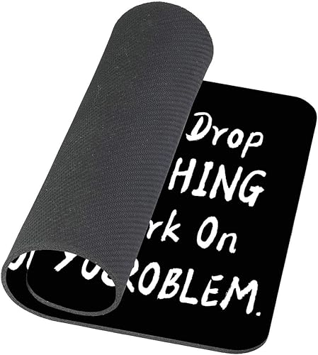 Miniatura 4 de Alfombrilla de mouse con frase divertida, déjame dejar todo y trabajar en tu problema para juegos con respaldo de goma antideslizante