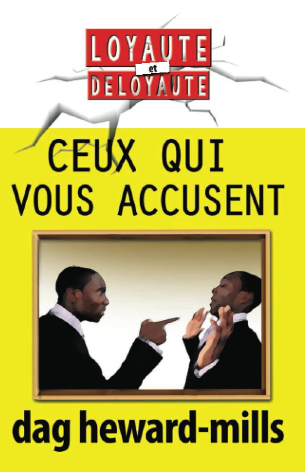 Ceux qui vous accusent (Loyauté et déloyauté)