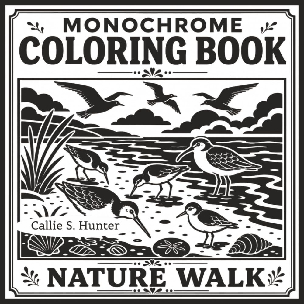 Monochrome Coloring Book Nature Walk: Peaceful and Mindful Stress Relief