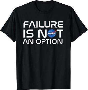 NASA Failure is Not an Option T-Shirt
