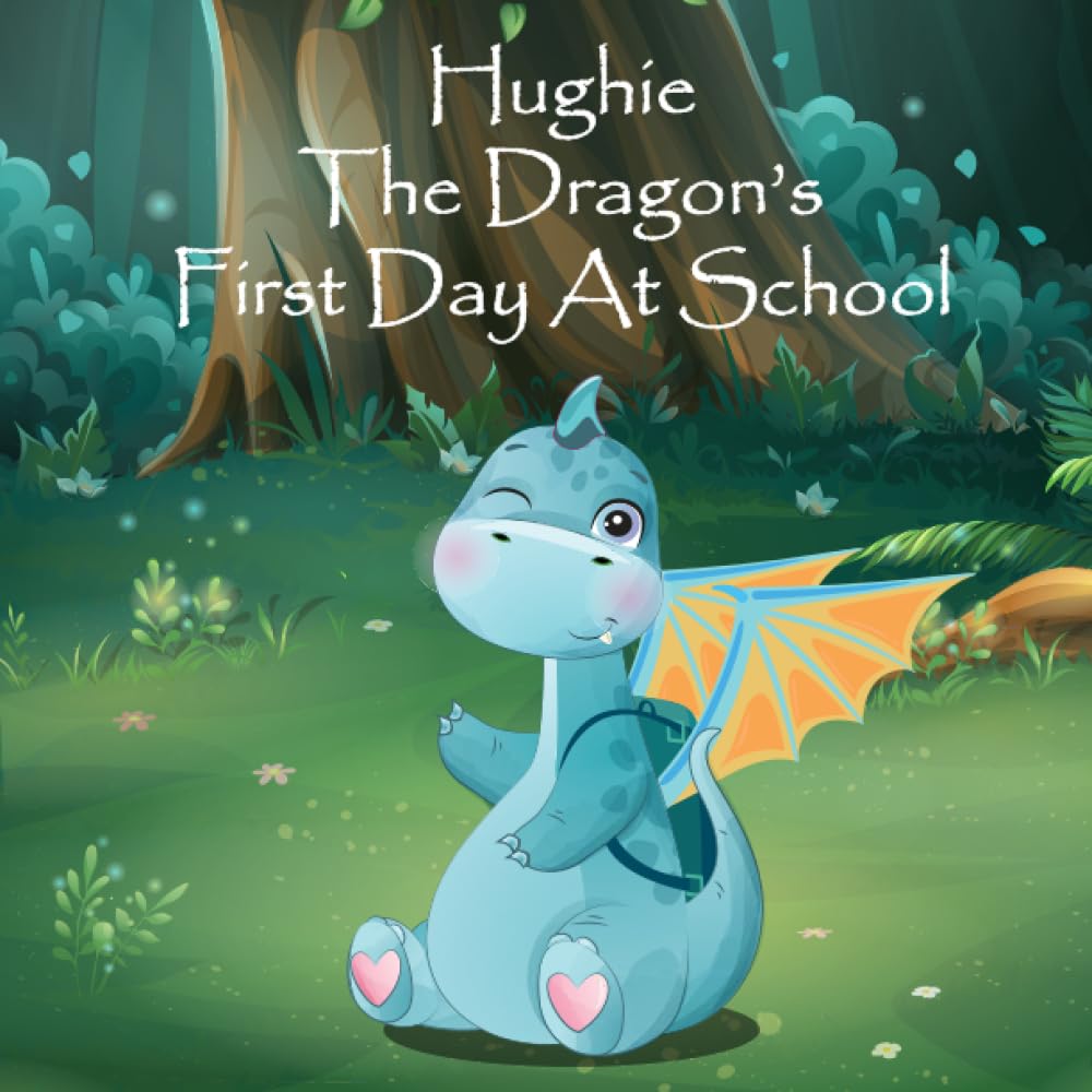 Hughie The Dragon’s First Day at School: 1