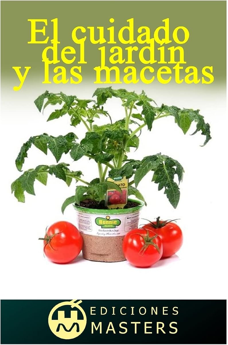 El cuidado del jardín y las macetas (Spanish Edition)