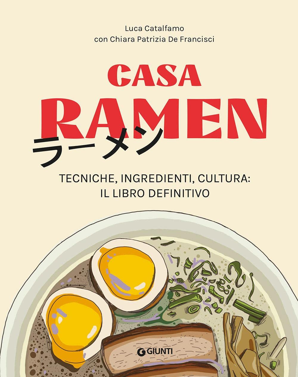 Casa Ramen. Tecniche, ingredienti, cultura: il libro definitivo