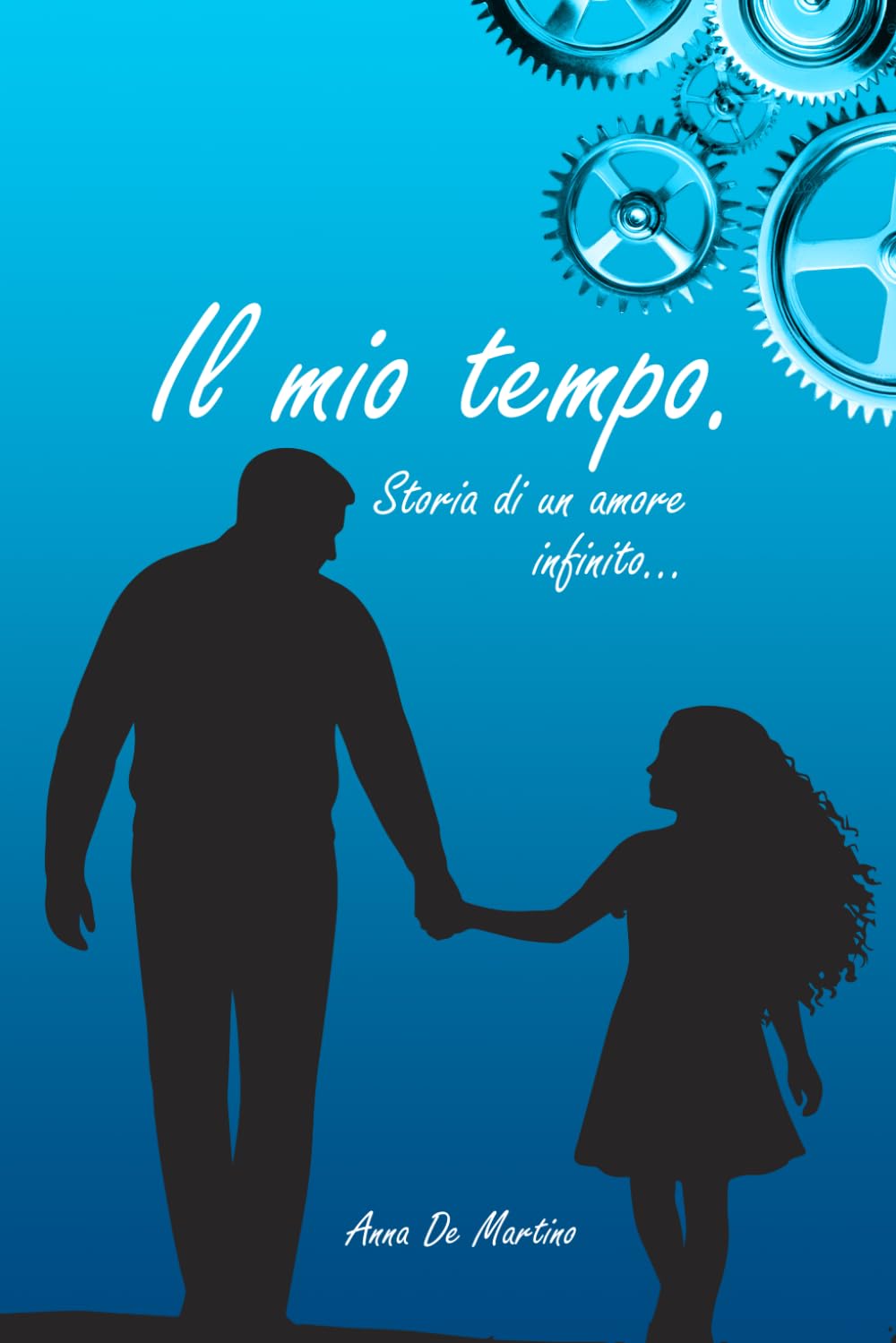 Il mio tempo: Storia di un amore infinito