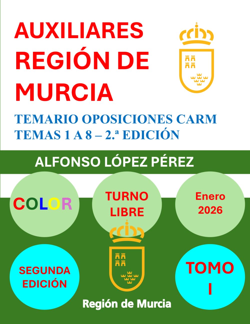 AUXILIARES REGIÓN DE MURCIA: TEMARIO OPOSICIONES CARM 2025 - TOMO I