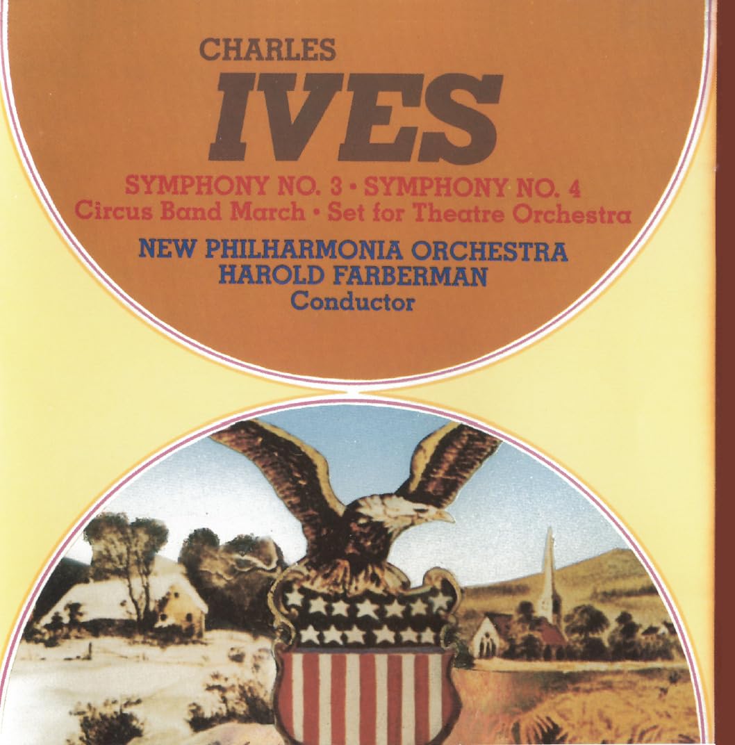Ives: Symphonies N. 3 & 4; Circus Band March Set For Theatre Orchestra [Audio CD] New Philharmonia Orchestra and Harold Farberman