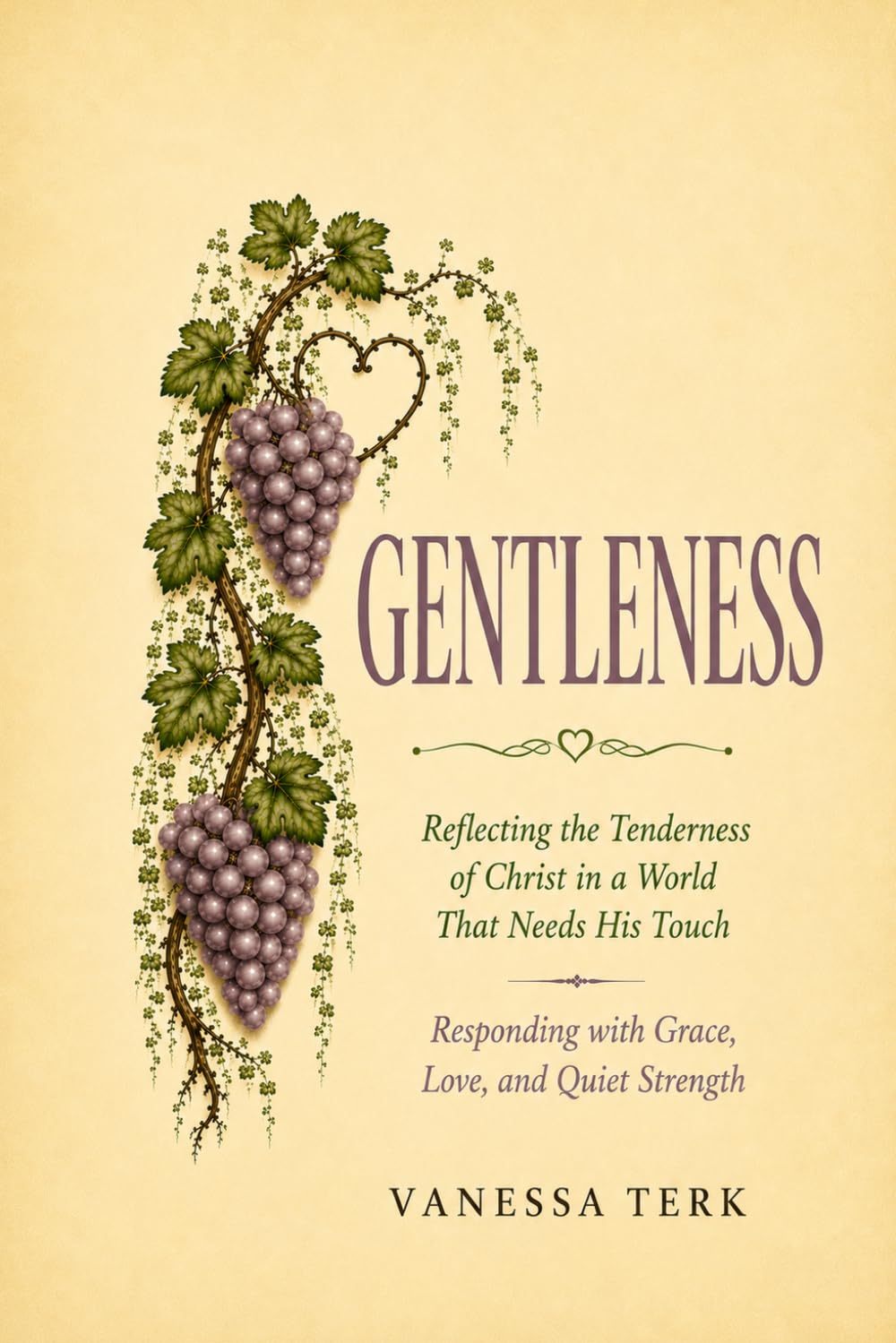 GENTLENESS: Strength Under Control (The Fruit of the Spirit)
