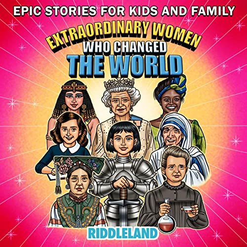 Extraordinary Women Who Changed Our World by Riddleland episode artwork