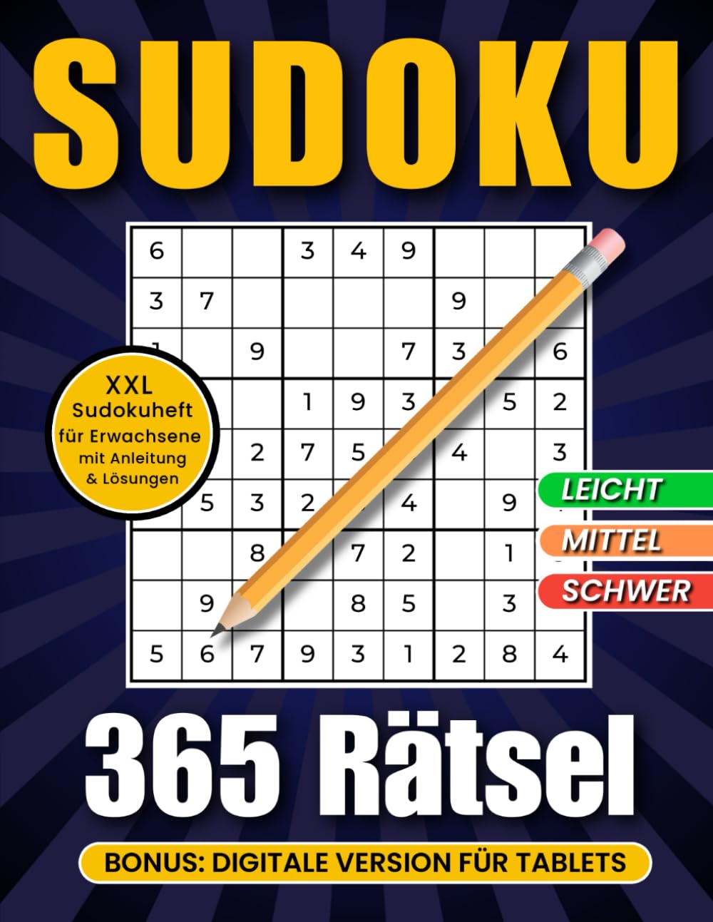 Sudoku 365 Rätsel - Leicht - Mittel - Schwer: XXL Sudokuheft für Erwachsene mit Anleitung & Lösungen