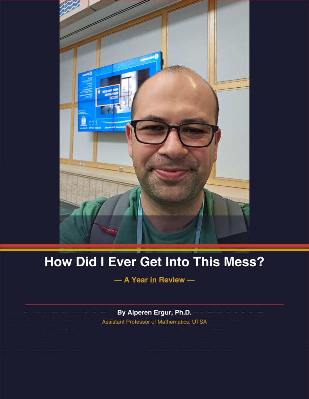 How Did I Ever Get Into This Mess? — A Year in Review