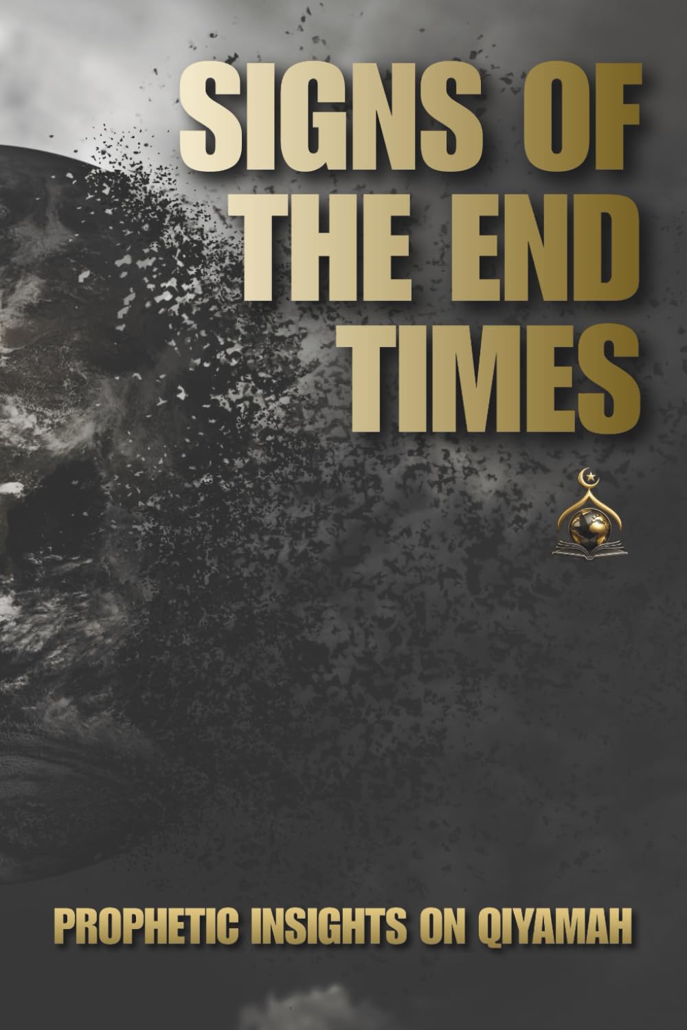 Signs of the End Times: Prophetic Insights on Qiyamah
