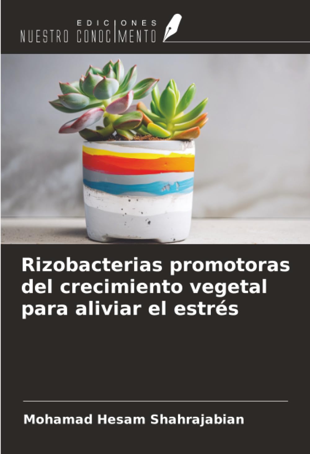 Rizobacterias promotoras del crecimiento vegetal para aliviar el estrés