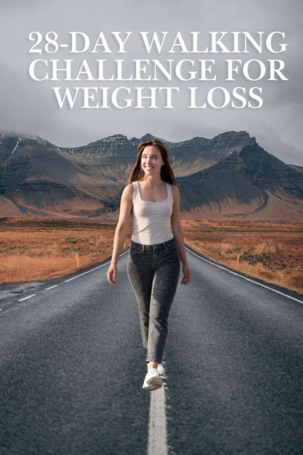 28-Day Walking Challenge for Weight Loss: A Simple Daily Walking Plan to Build Consistency, Burn Fat, and Clear the Mind