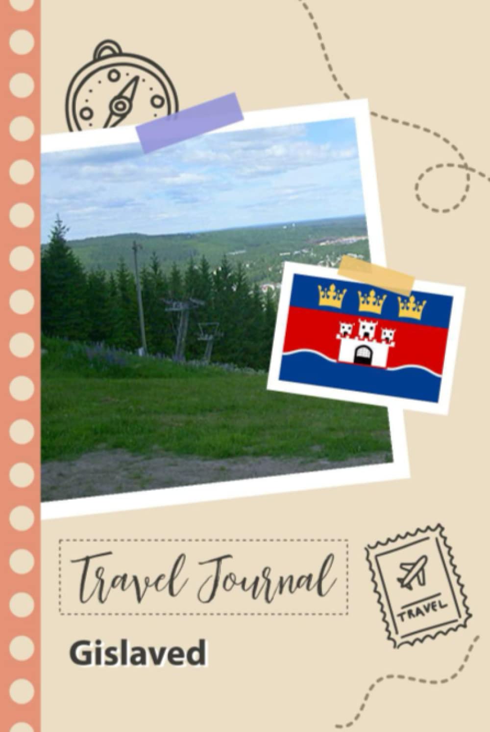 Gislaved Travel Journal: A Fun Travel Planner to Record your Trip to Sweden for Couples, Men, and Women with Prompts and Checklists.