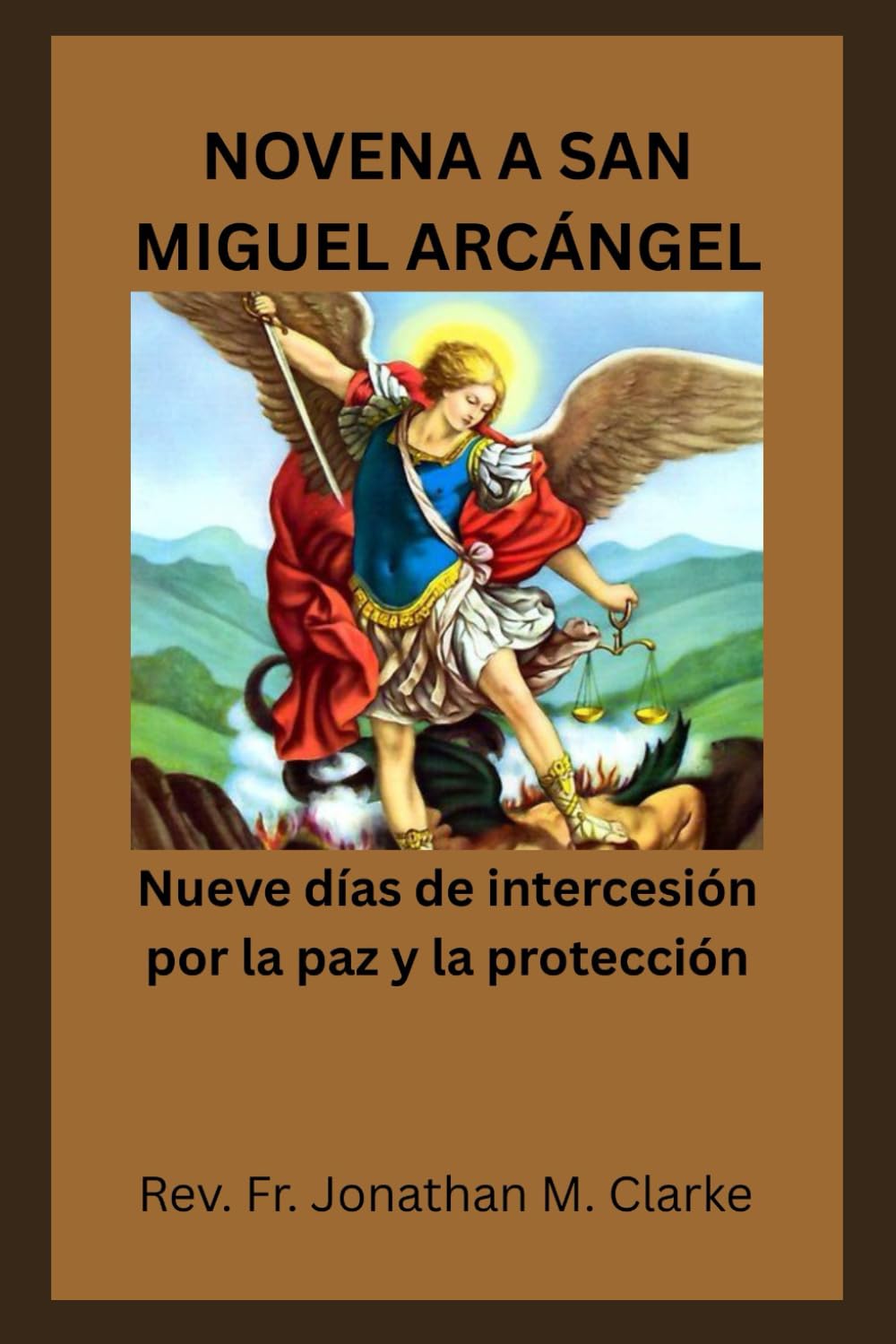 NOVENA A SAN MIGUEL ARCÁNGEL: Nueve días de intercesión por la paz y la protección